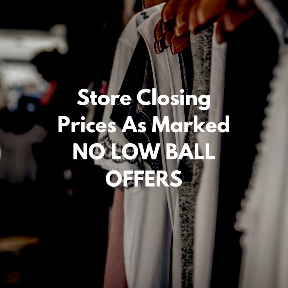 Store Closing. Prices are as marked. Please no low ball offers!